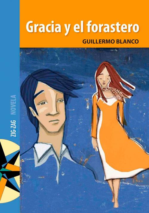 Cover of the book Gracia y el forastero by Guillermo Blanco, Zig-Zag