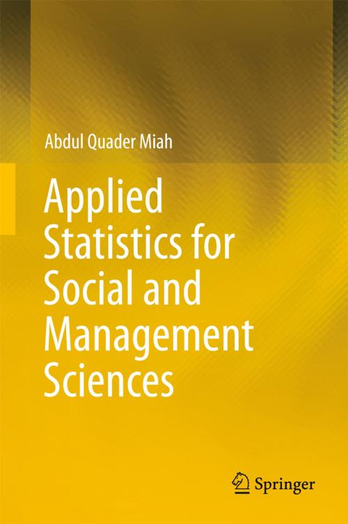 Cover of the book Applied Statistics for Social and Management Sciences by Abdul Quader Miah, Springer Singapore