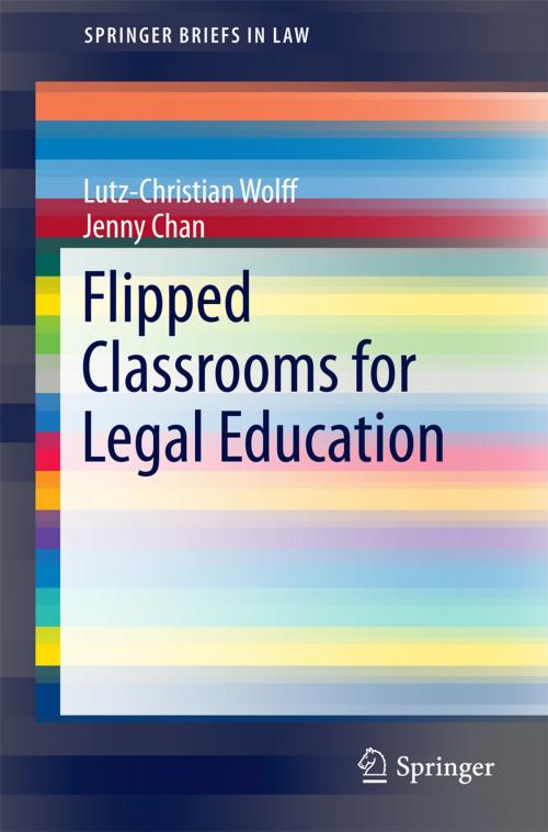 Cover of the book Flipped Classrooms for Legal Education by Lutz-Christian Wolff, Jenny Chan, Springer Singapore