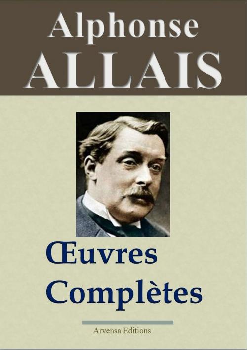 Cover of the book Alphonse Allais : Oeuvres complètes by Alphonse Allais, Arvensa Editions