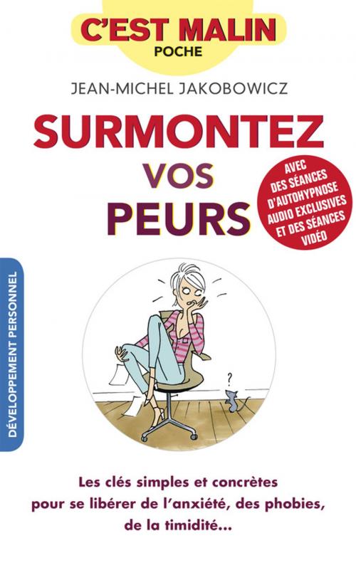 Cover of the book Surmontez vos peurs, c'est malin by Jean-Michel Jakobowicz, Éditions Leduc.s