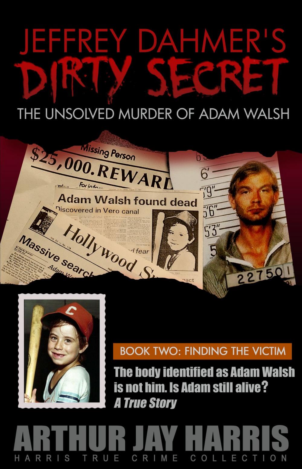 Big bigCover of The Unsolved Murder of Adam Walsh - Book Two: Finding The Victim