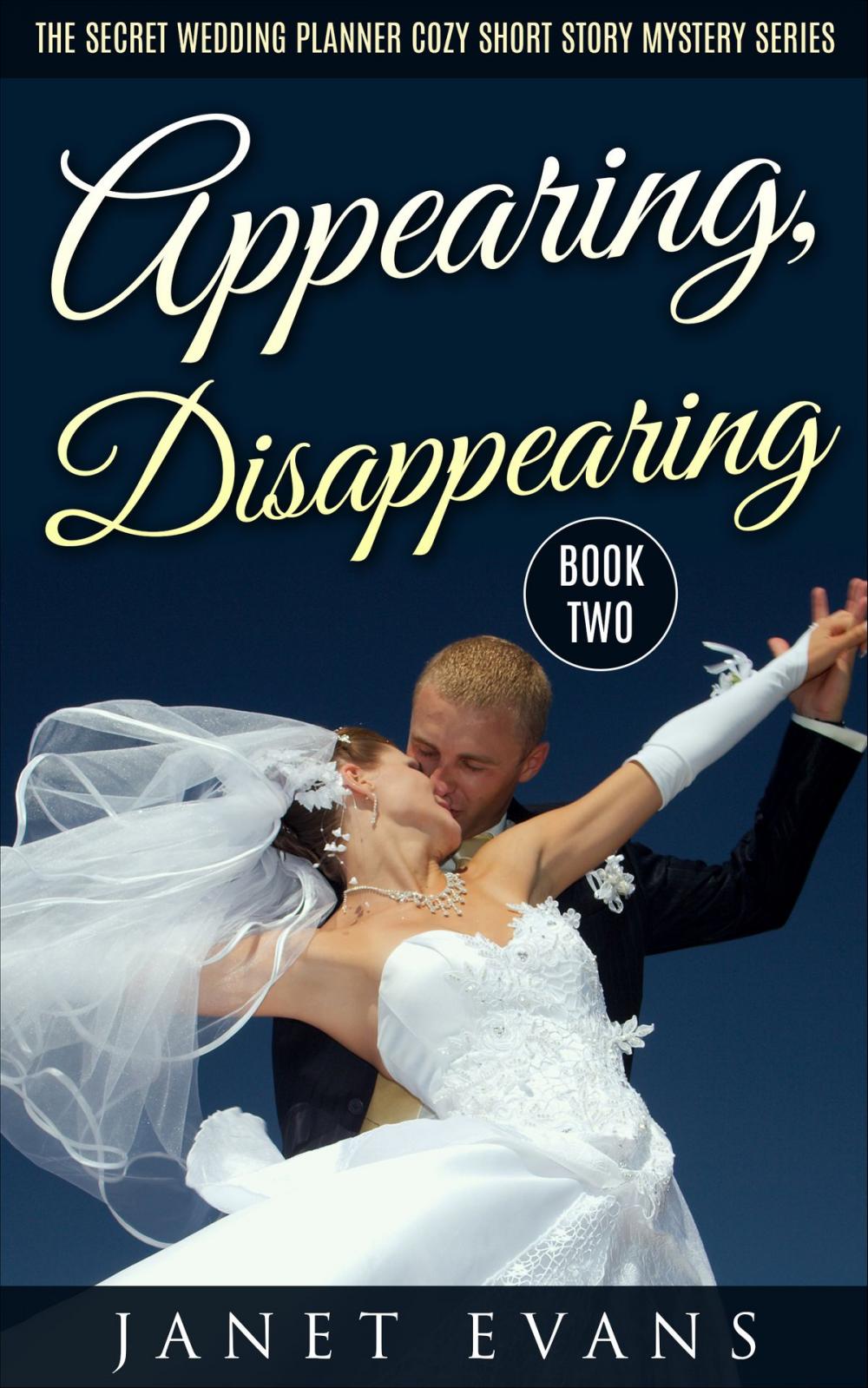 Big bigCover of Appearing , Disappearing (The Secret Wedding Planner Cozy Short Story Mystery Series - Book Two )