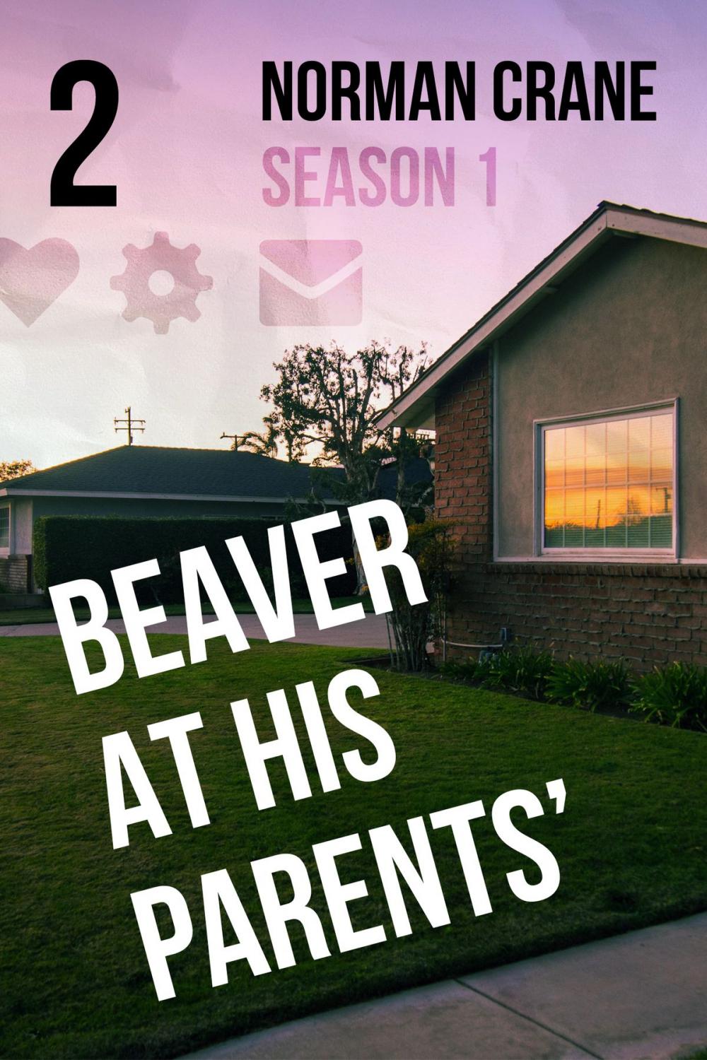 Big bigCover of Beaver At His Parents' [Episode 2]