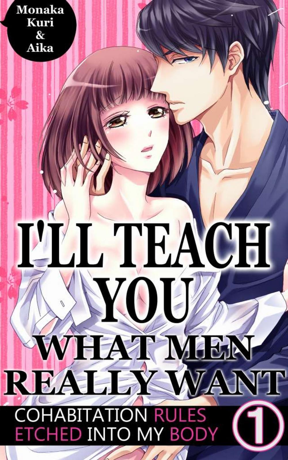 Big bigCover of I'll teach you what men really want Vol.1 (TL Manga)