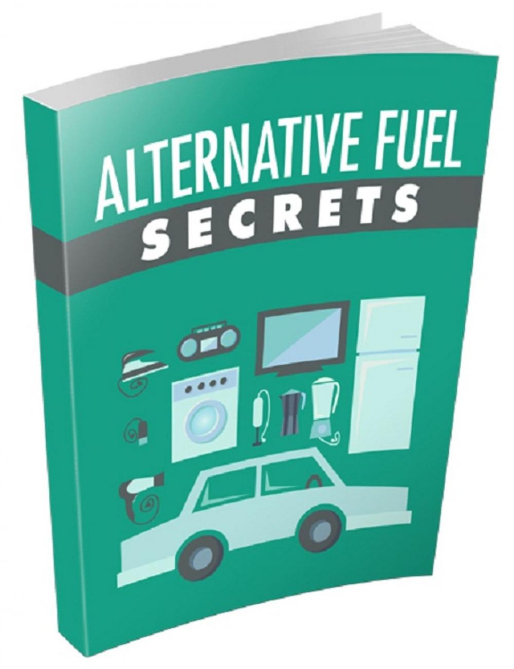 Big bigCover of Alternative Fuel Secrets