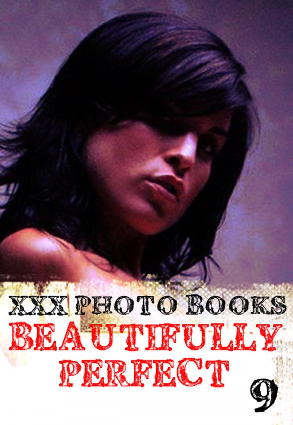 Big bigCover of XXX Photo Books - Beautifully Perfect Volume 9