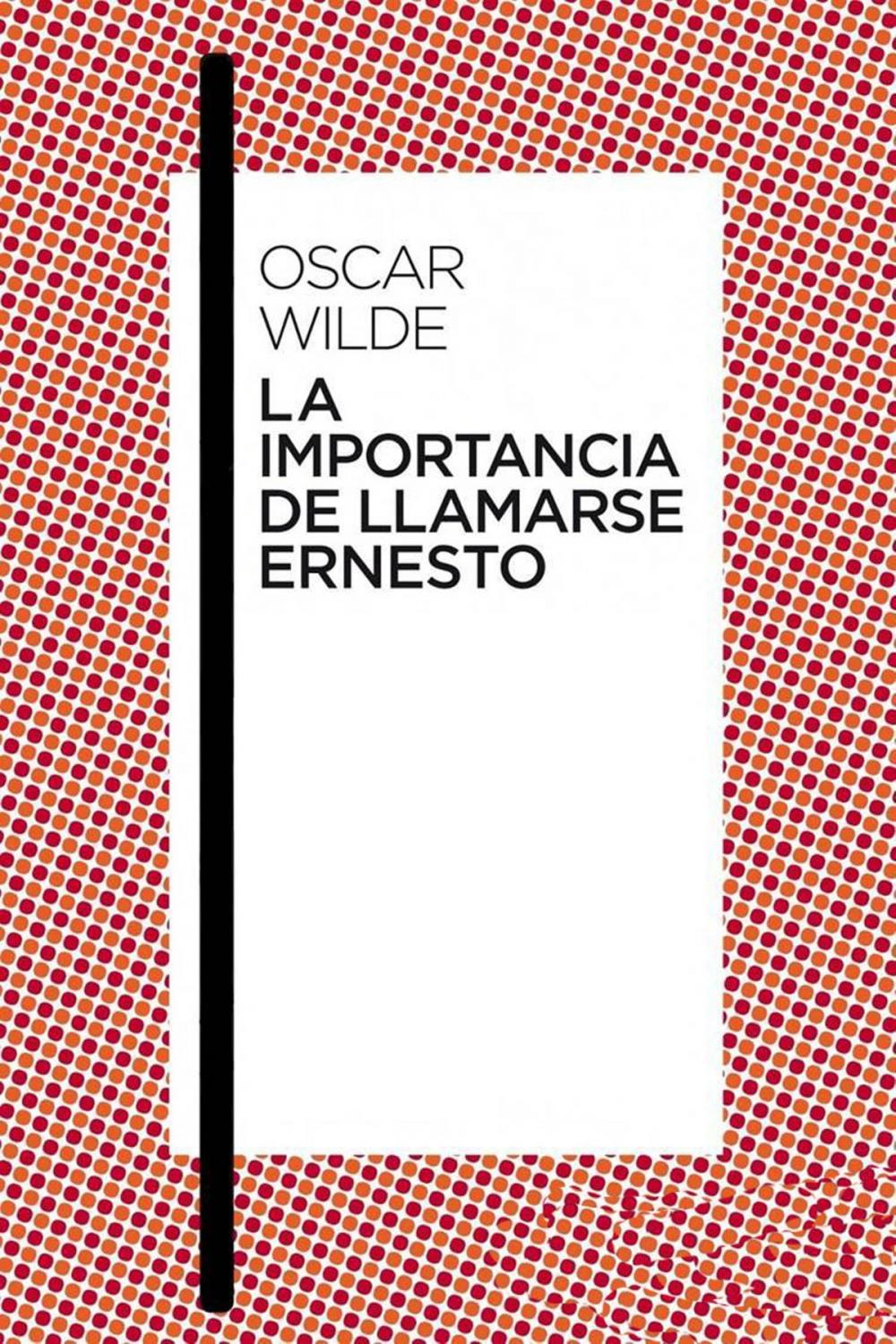 Big bigCover of La importancia de llamarse Ernesto