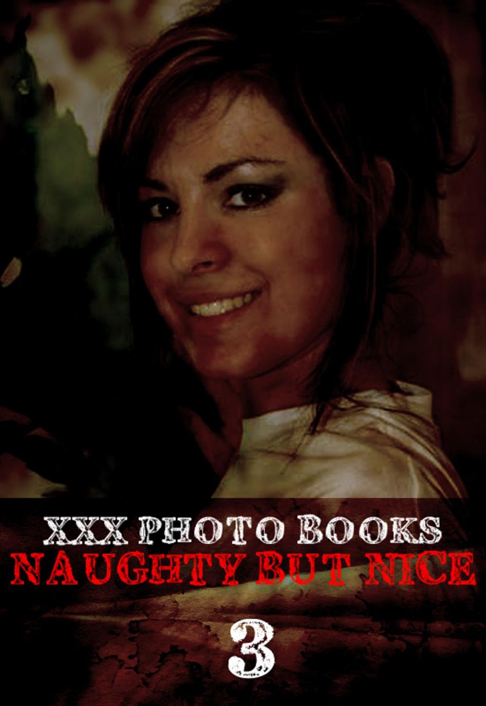 Big bigCover of XXX Photo Books - Naughty But Nice Volume 3