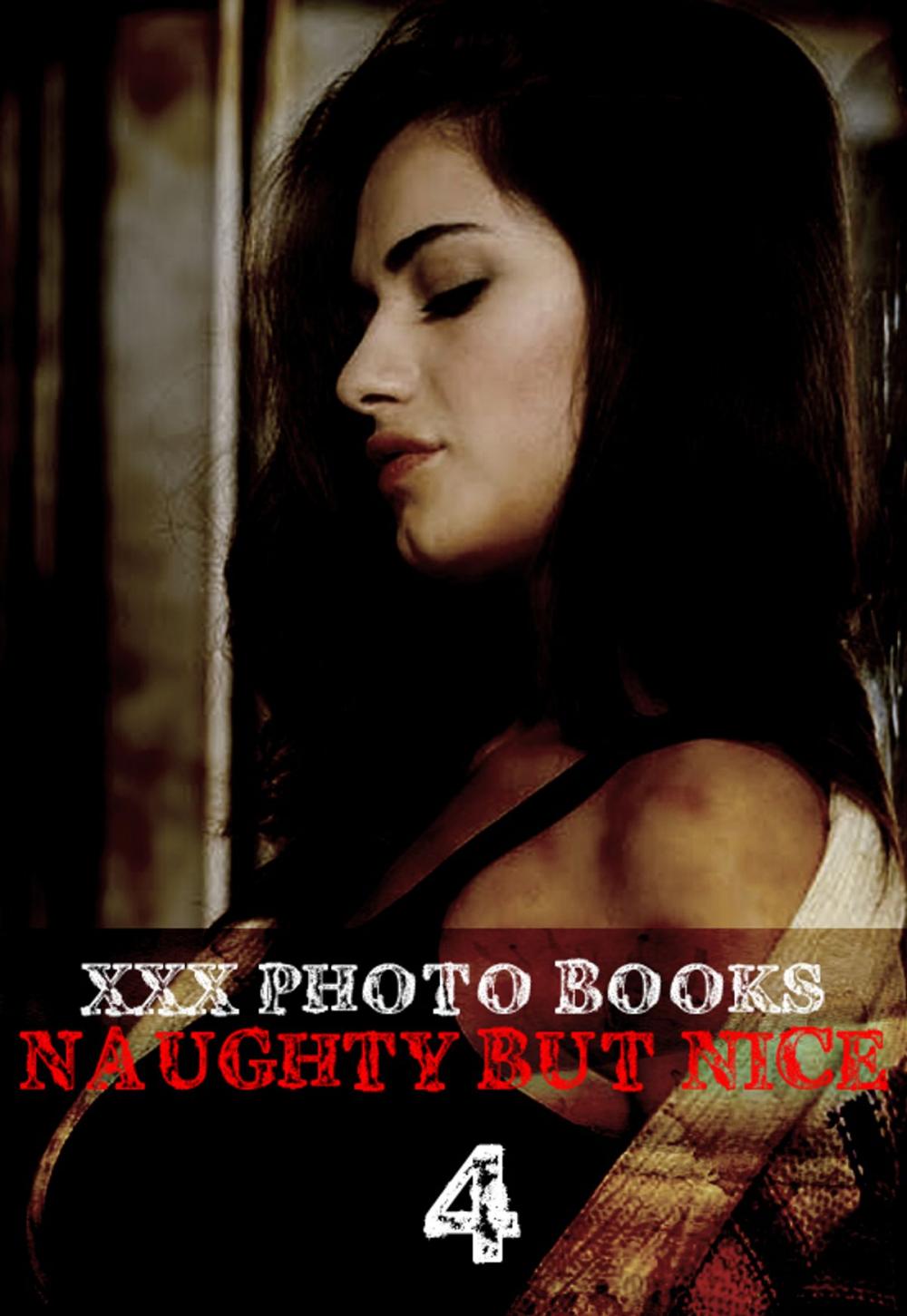 Big bigCover of XXX Photo Books - Naughty But Nice Volume 4