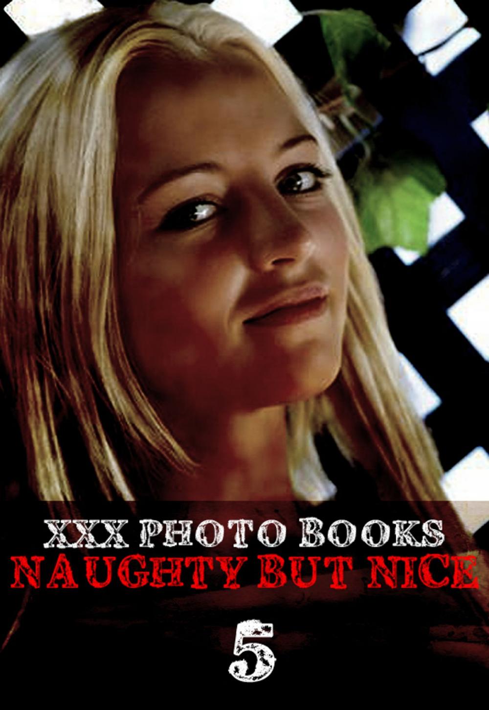 Big bigCover of XXX Photo Books - Naughty But Nice Volume 5