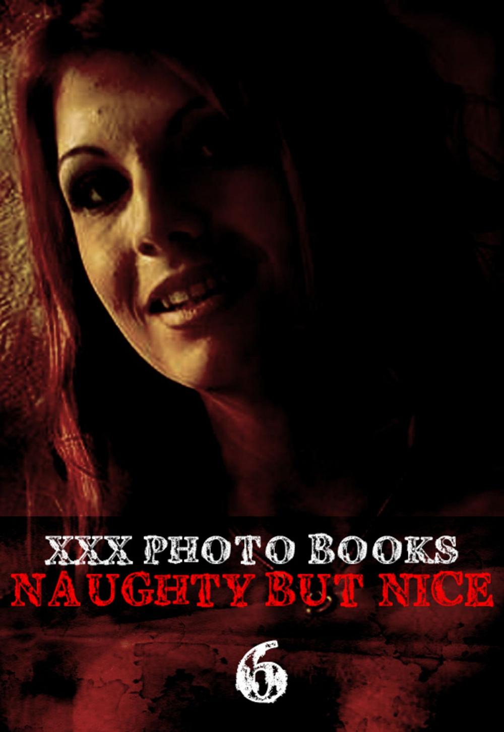 Big bigCover of XXX Photo Books - Naughty But Nice Volume 6