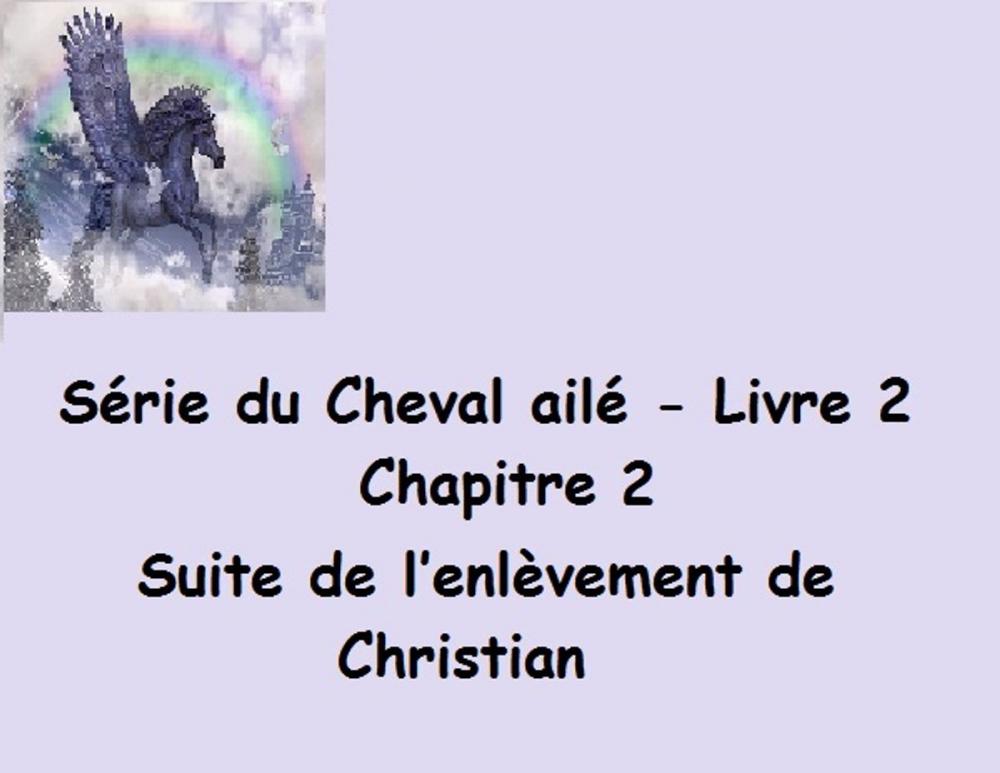 Big bigCover of Série du Cheval ailé Suite de l’enlèvement de Christian