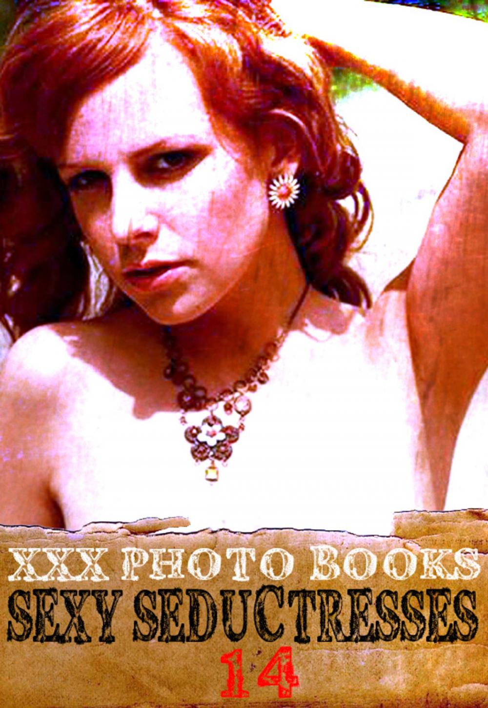 Big bigCover of XXX Photo Books - Sexy Seductresses Volume 14