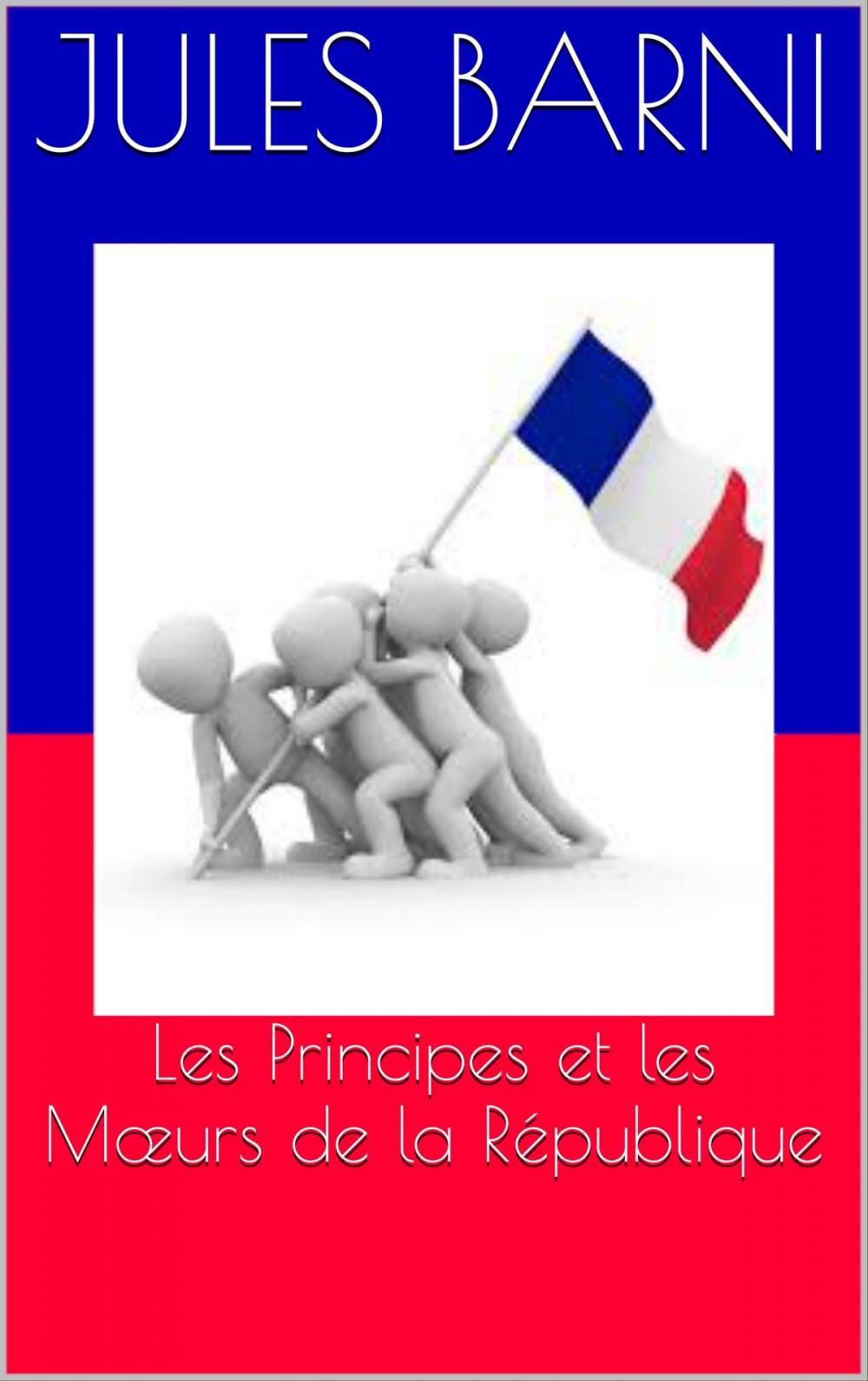 Big bigCover of Les Principes et les Mœurs de la République