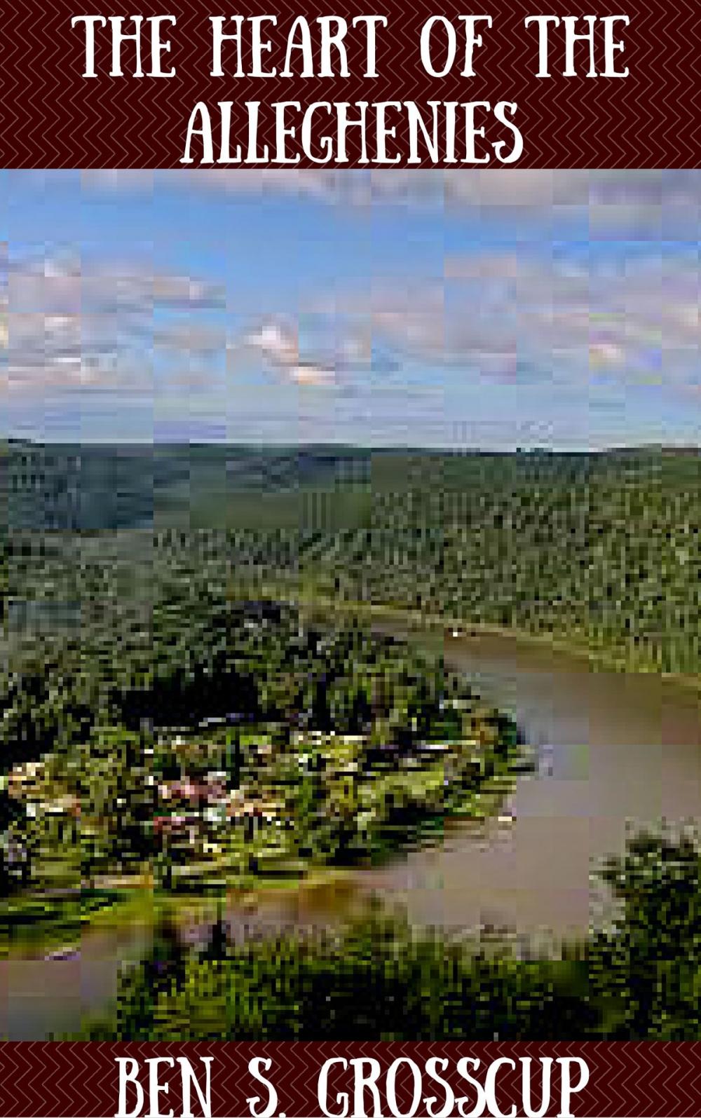 Big bigCover of The Heart of the Alleghenies