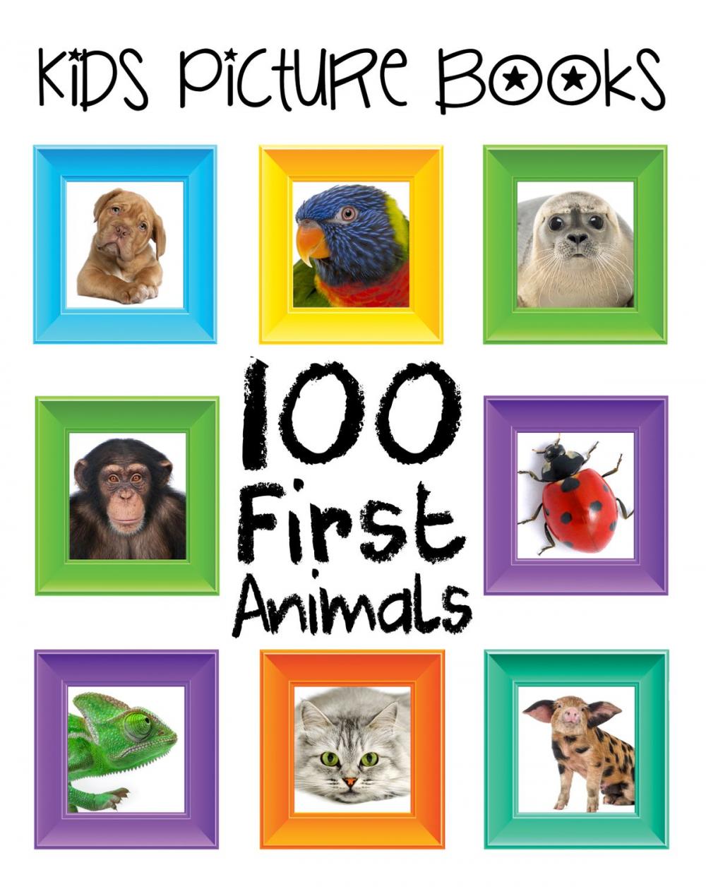 Big bigCover of Kids Picture Books: 100 First Animals