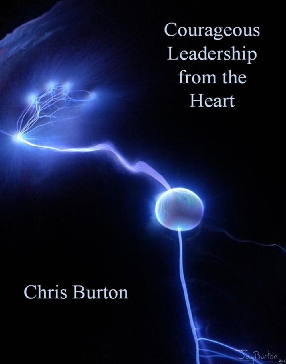 Big bigCover of Courageous Leadership From The Heart