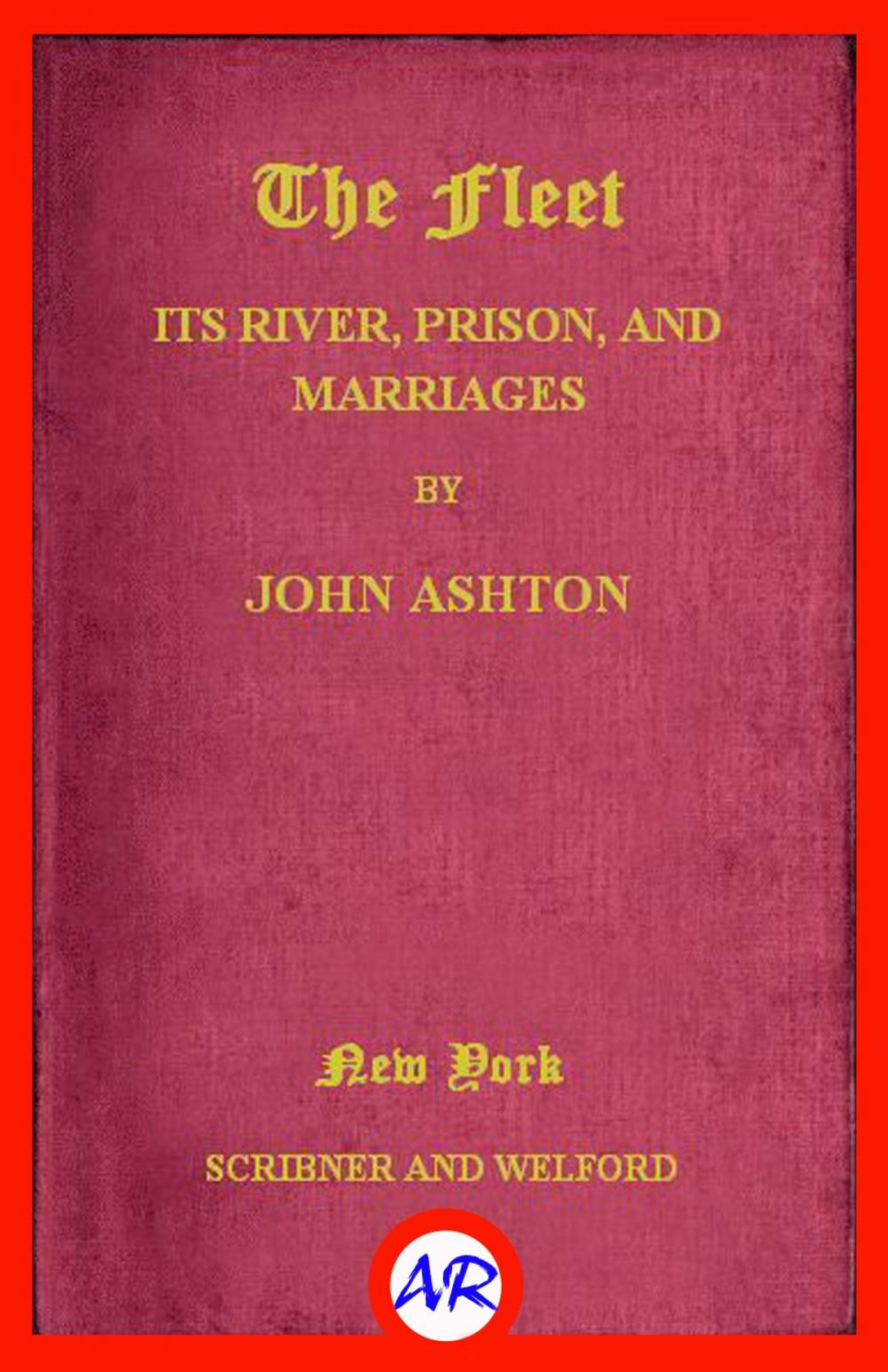 Big bigCover of The Fleet. Its Rivers, Prison, and Marriages (Illustrated)