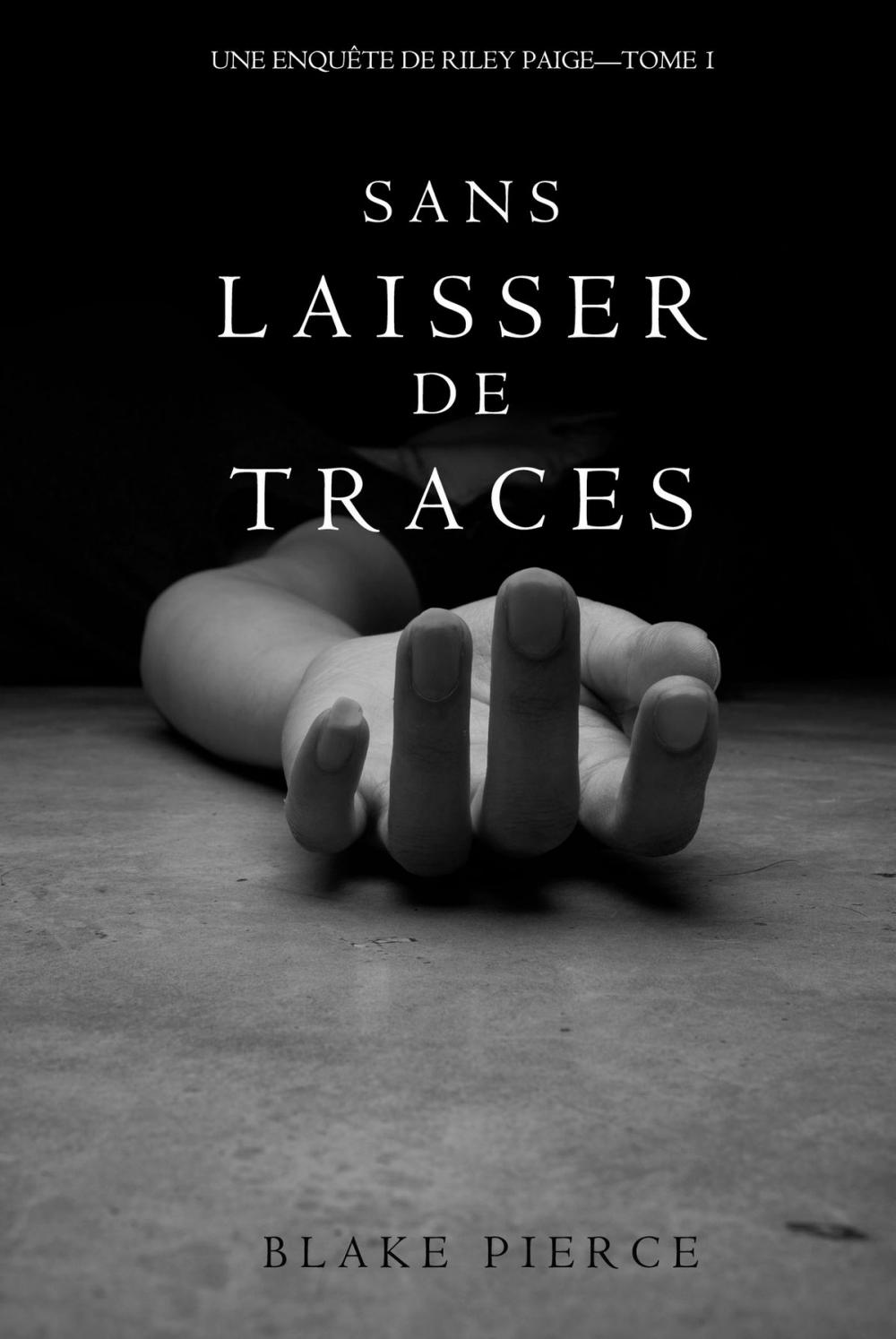 Big bigCover of Sans Laisser de Traces (Une Enquête de Riley Paige - Tome 1)