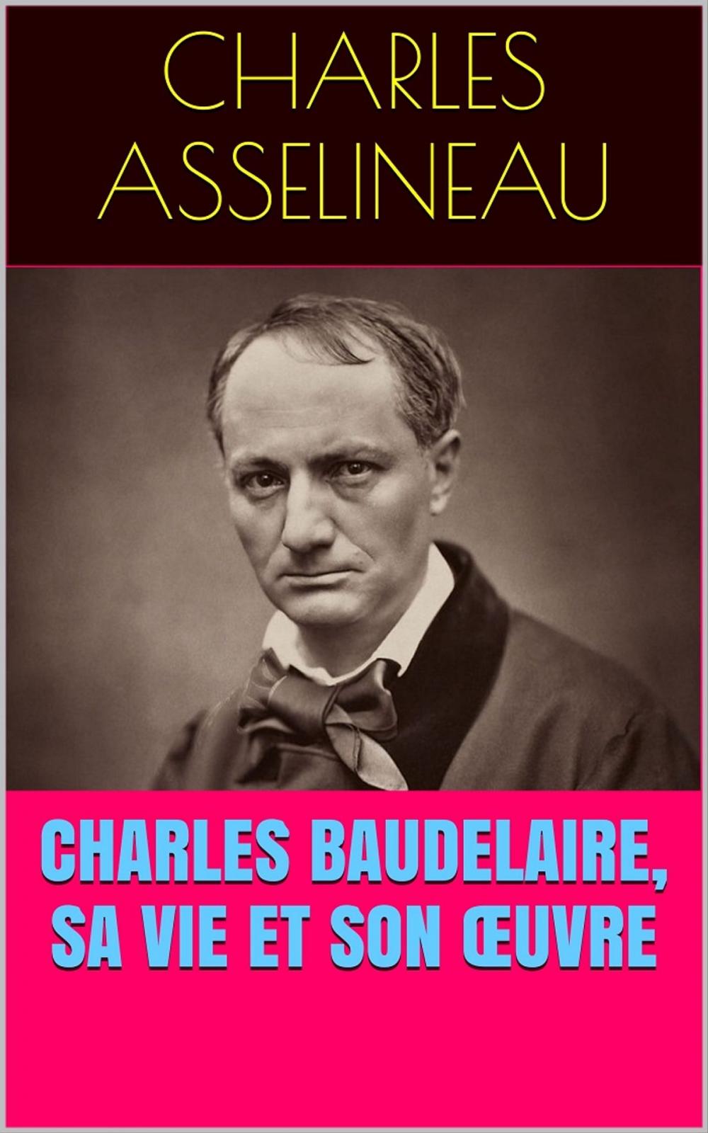 Big bigCover of Charles Baudelaire, sa vie et son œuvre