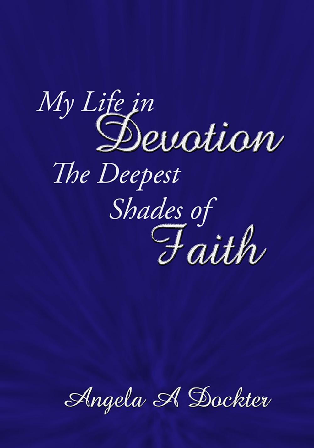 Big bigCover of My Life in Devotion: The Deepest Shades of Faith