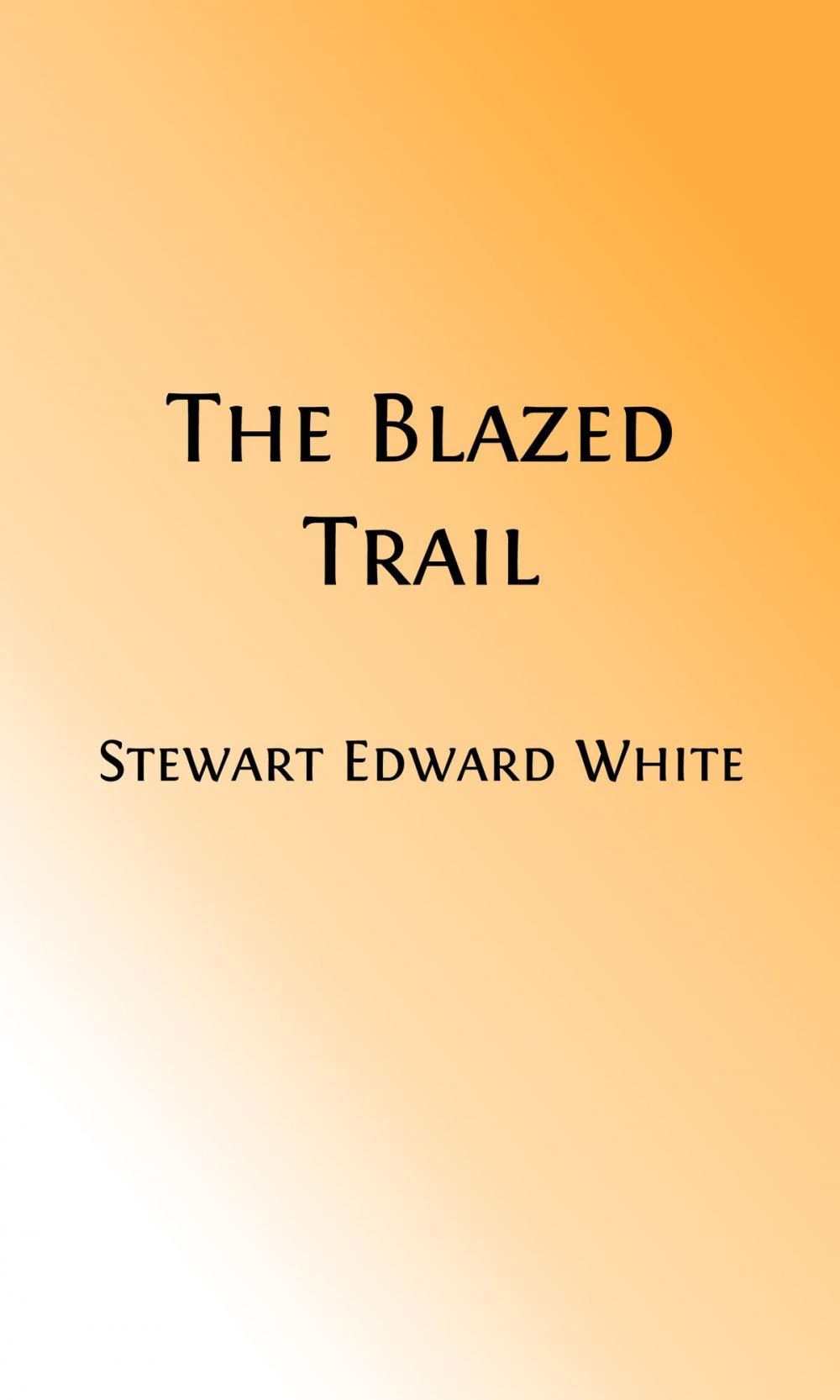 Big bigCover of The Blazed Trail (Illustrated)