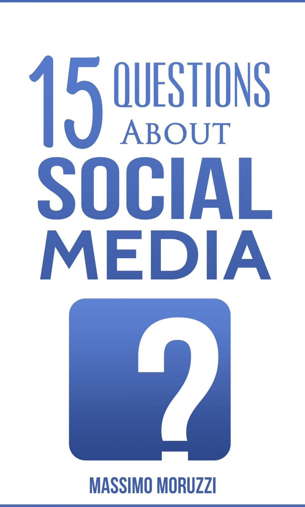 Big bigCover of 15 Questions About Social Media