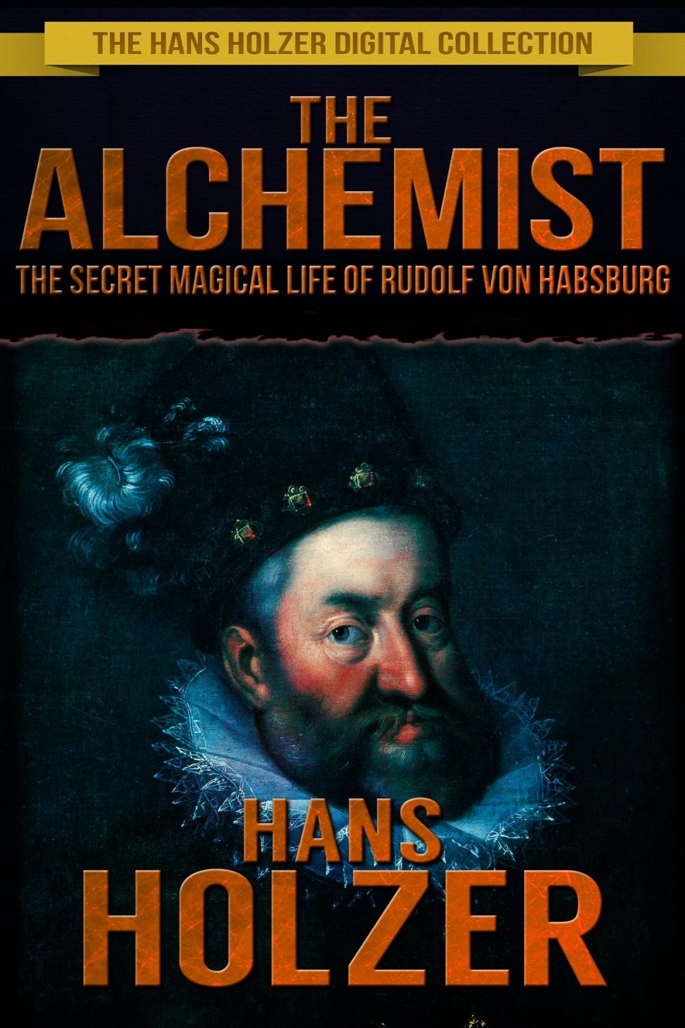 Big bigCover of The Alchemist: The Secret Magical Life of Rudolf von Habsburg