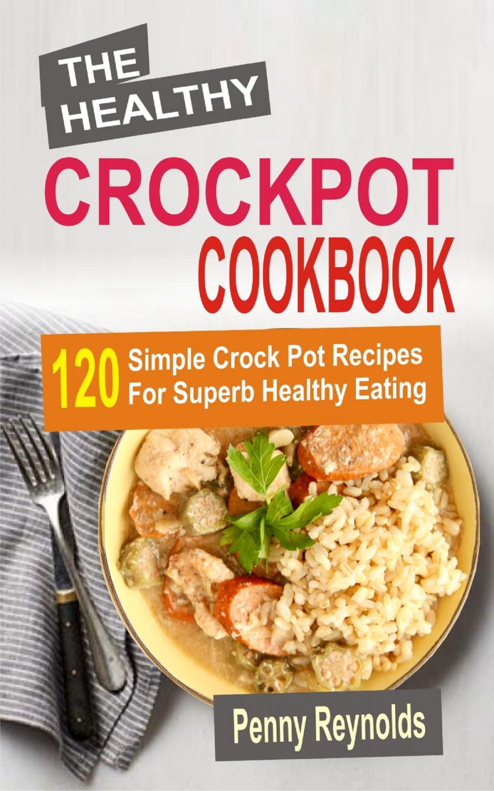 Big bigCover of The Healthy Crockpot Cookbook