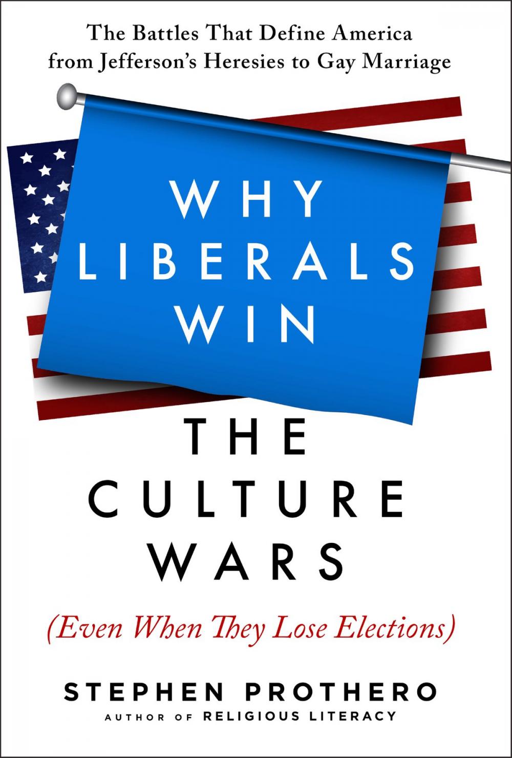 Big bigCover of Why Liberals Win the Culture Wars (Even When They Lose Elections)
