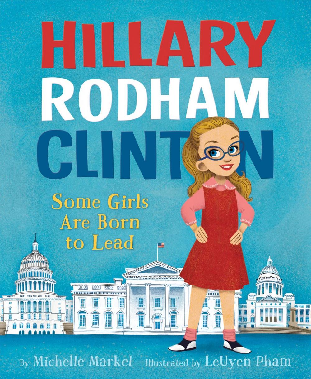 Big bigCover of Hillary Rodham Clinton: Some Girls Are Born to Lead