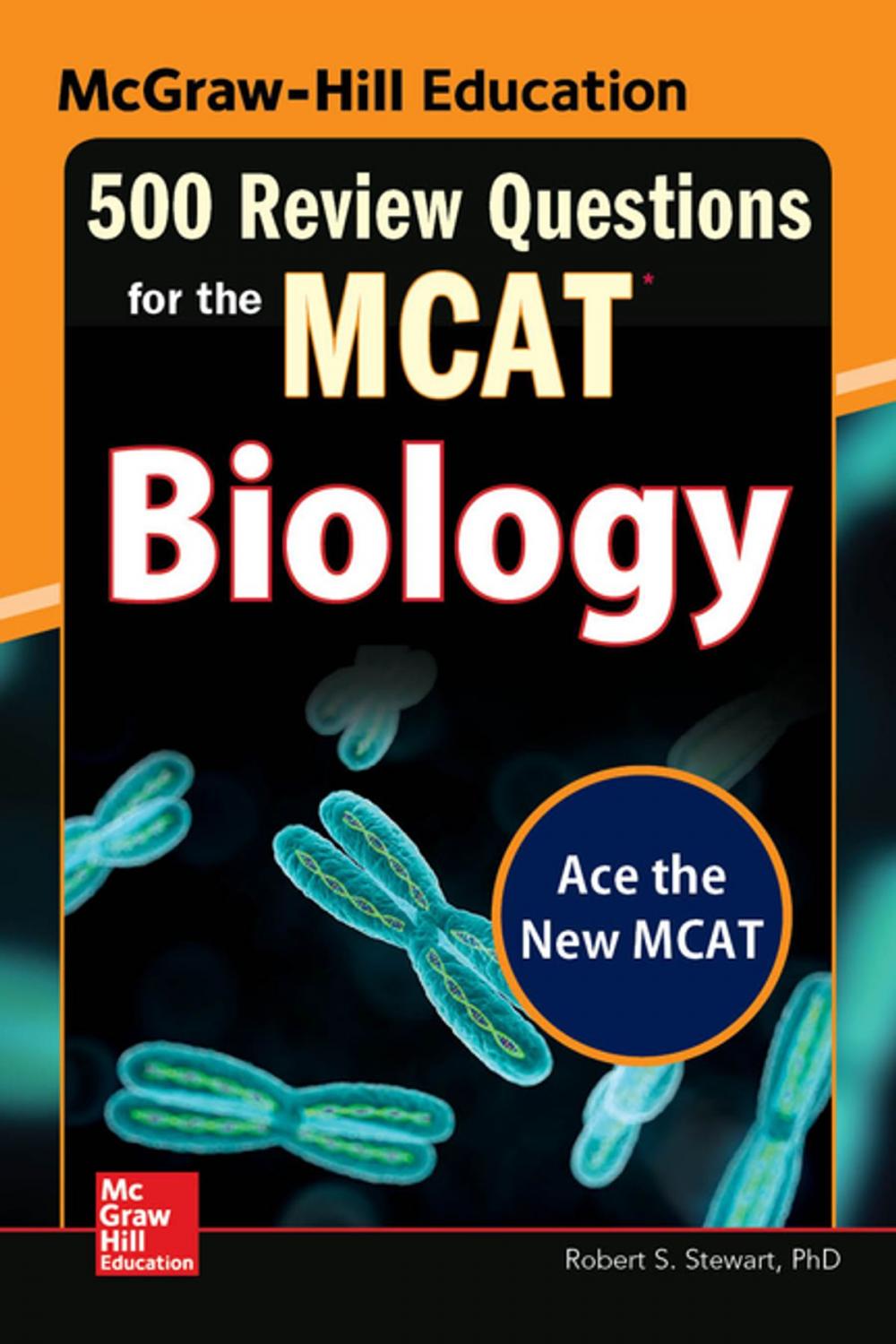 Big bigCover of McGraw-Hill Education 500 Review Questions for the MCAT: Biology