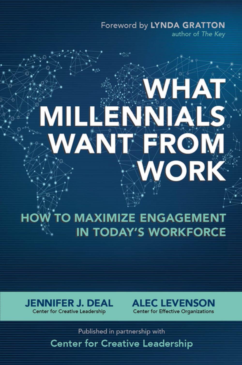 Big bigCover of What Millennials Want from Work: How to Maximize Engagement in Today’s Workforce