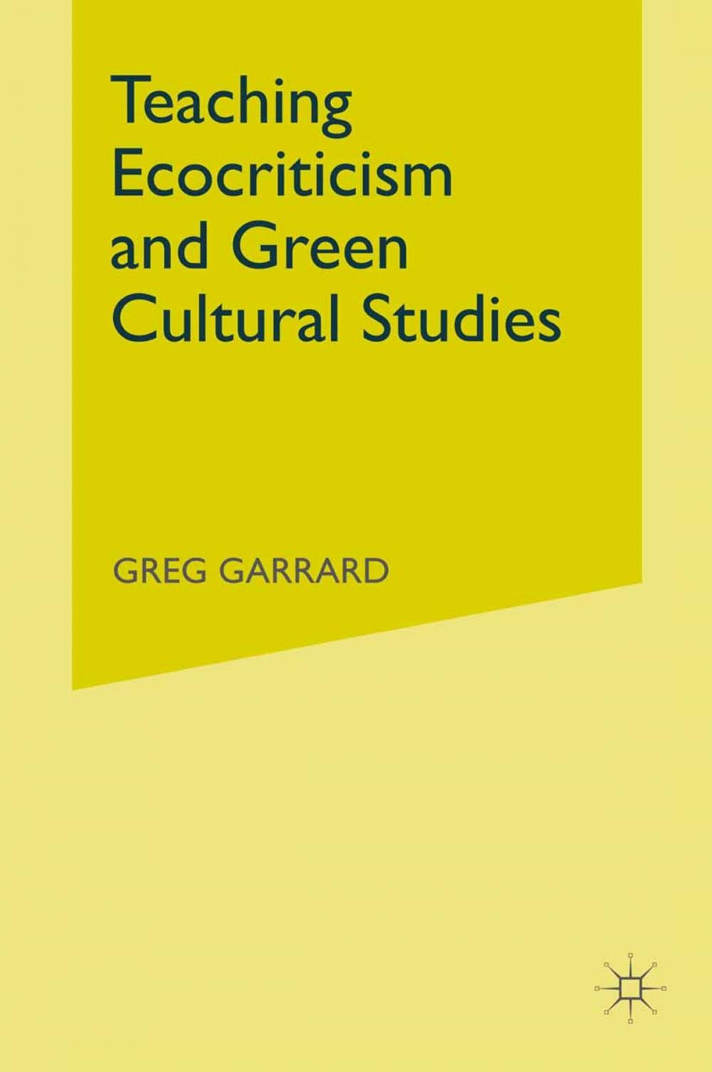 Big bigCover of Teaching Ecocriticism and Green Cultural Studies