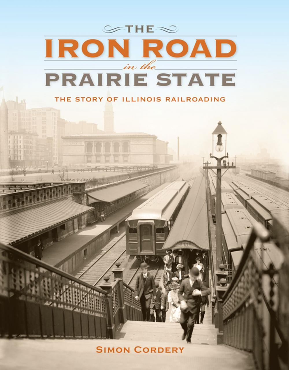 Big bigCover of The Iron Road in the Prairie State