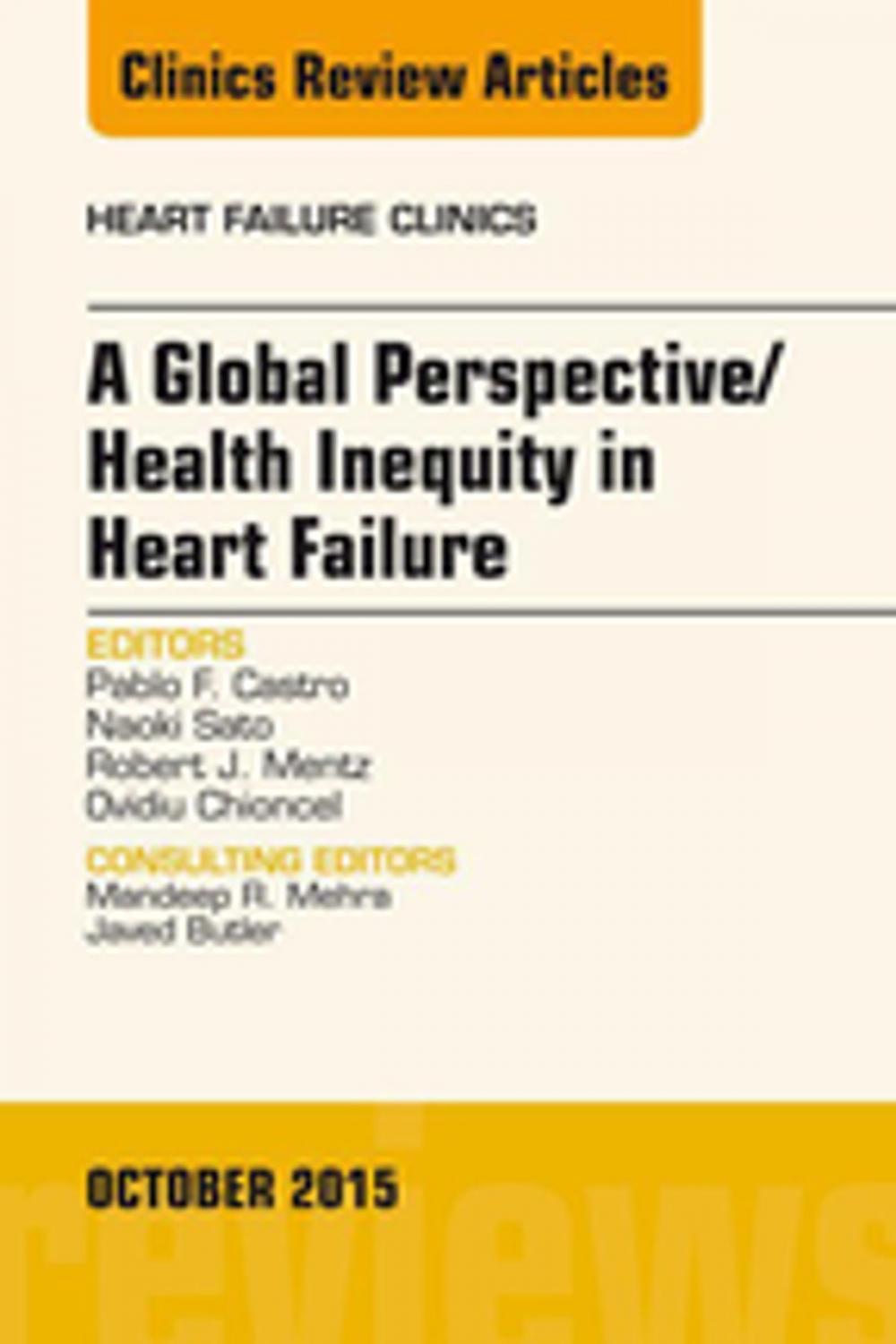 Big bigCover of A Global Perspective/Health Inequity in Heart Failure, An Issue of Heart Failure Clinics, E-Book