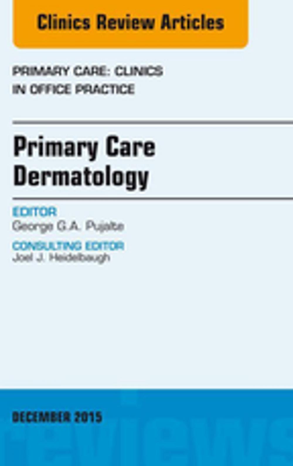 Big bigCover of Primary Care Dermatology, An Issue of Primary Care: Clinics in Office Practice, E-Book