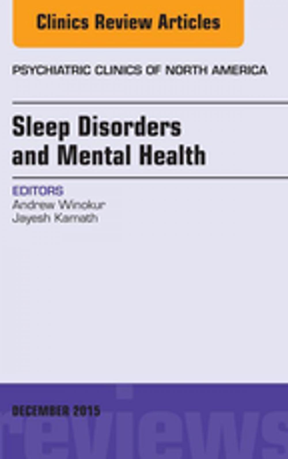 Big bigCover of Sleep Disorders and Mental Health, An Issue of Psychiatric Clinics of North America, E-Book