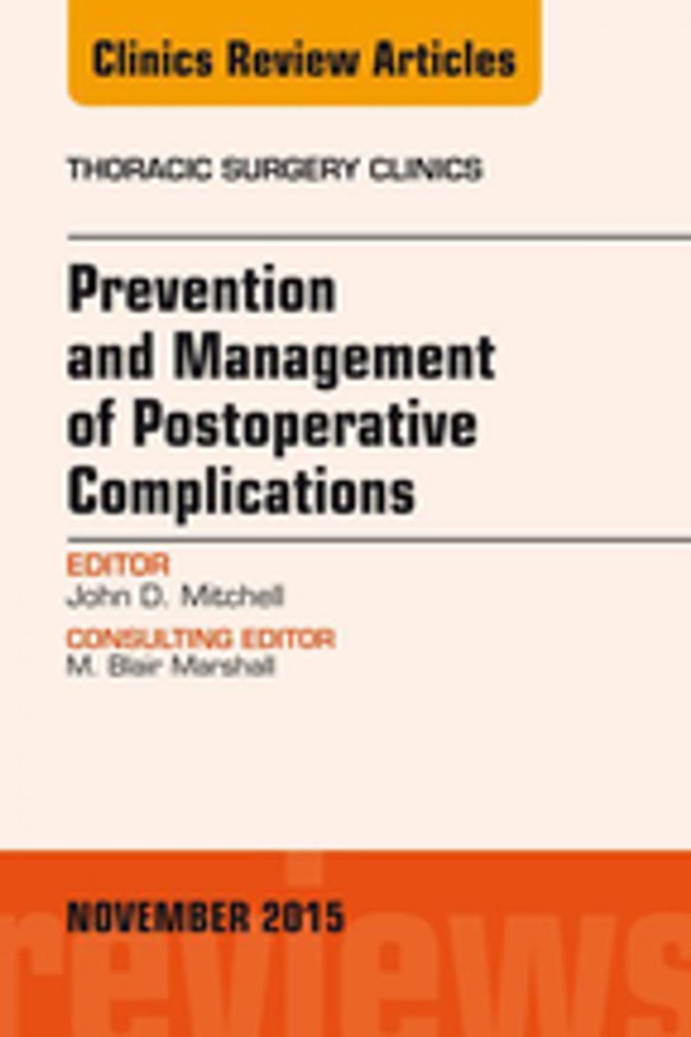 Big bigCover of Prevention and Management of Post-Operative Complications, An Issue of Thoracic Surgery Clinics 25-4, E-Book