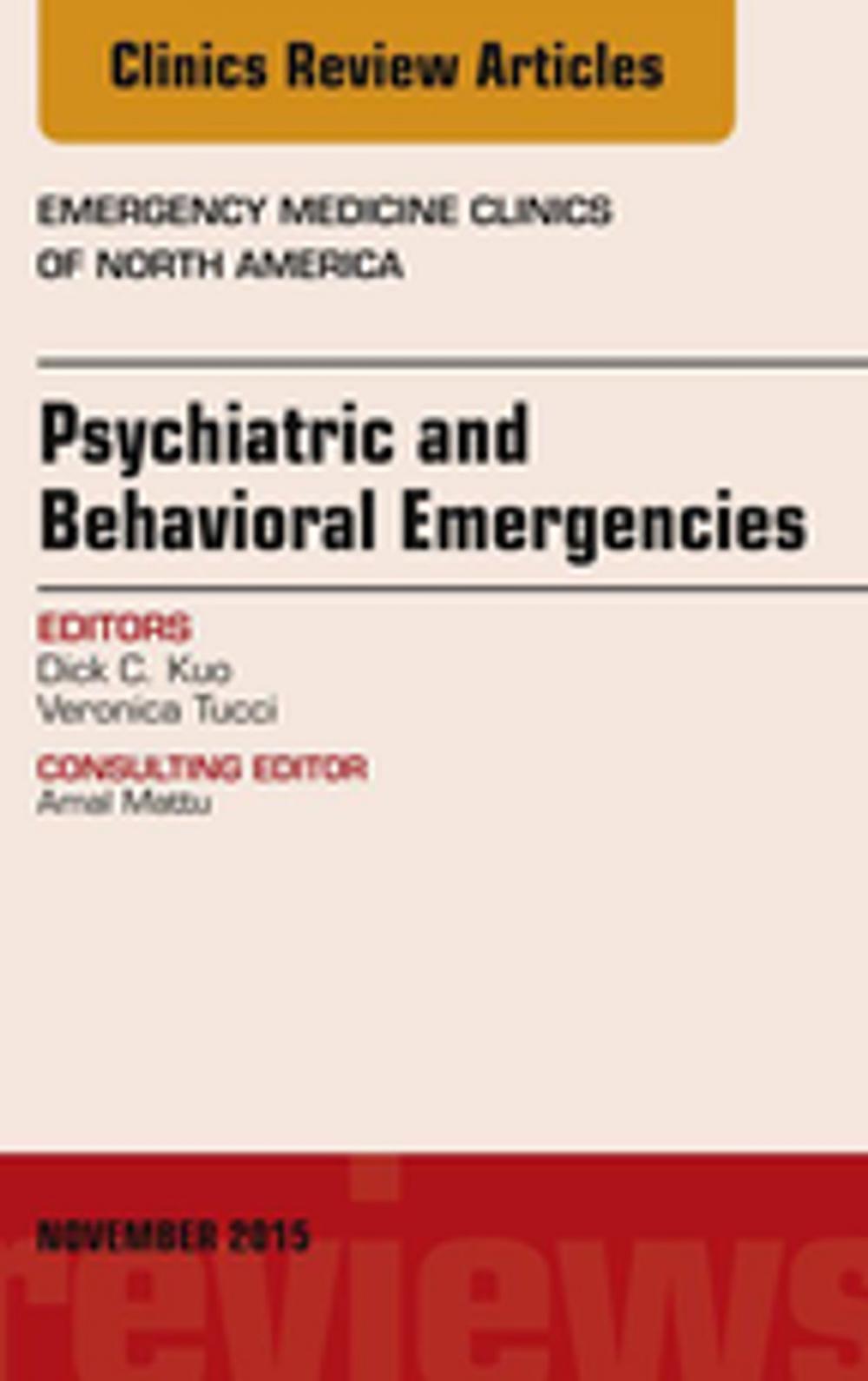 Big bigCover of Psychiatric and Behavioral Emergencies, An Issue of Emergency Medicine Clinics of North America, E-Book