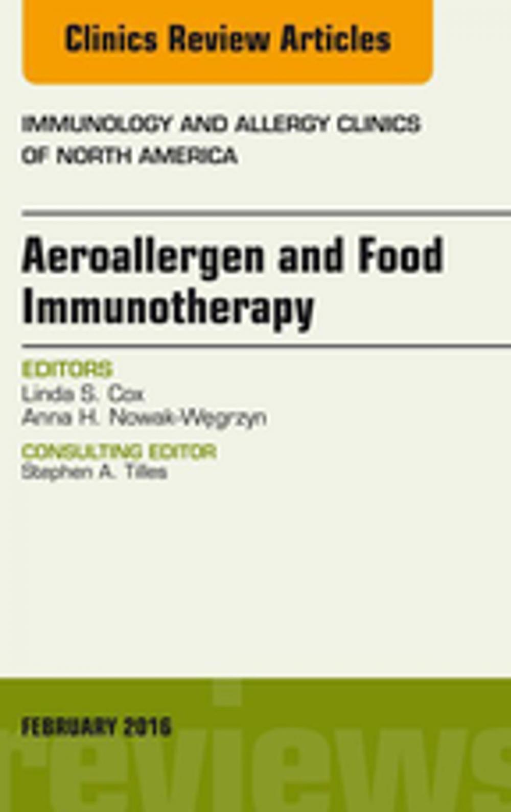 Big bigCover of Aeroallergen and Food Immunotherapy, An Issue of Immunology and Allergy Clinics of North America, E-Book