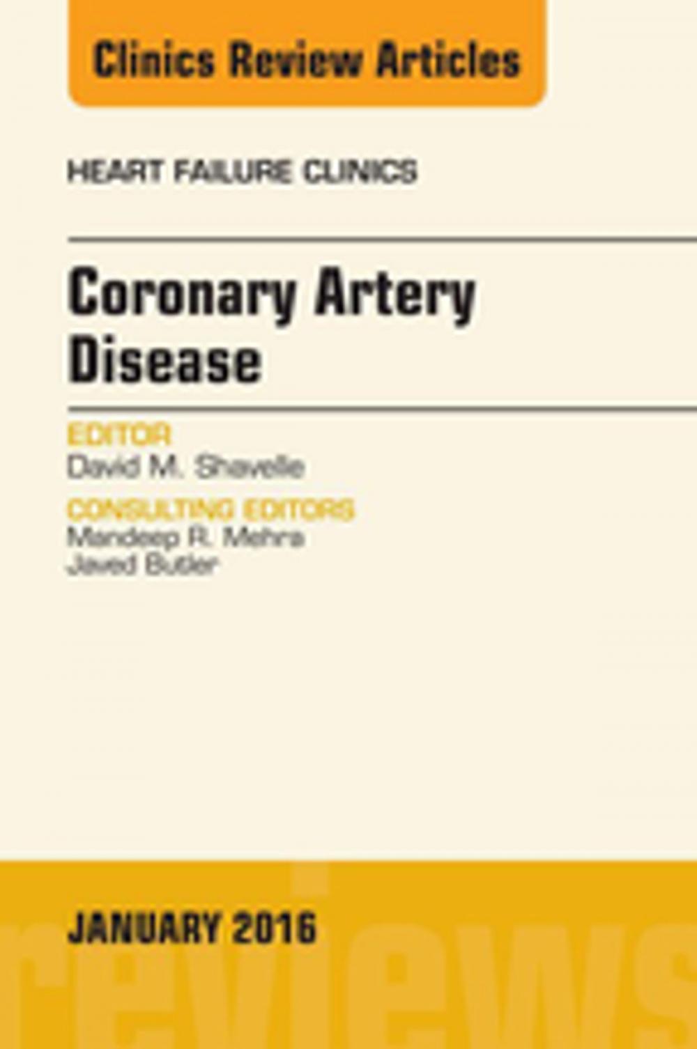 Big bigCover of Coronary Artery Disease, An Issue of Heart Failure Clinics, E-Book