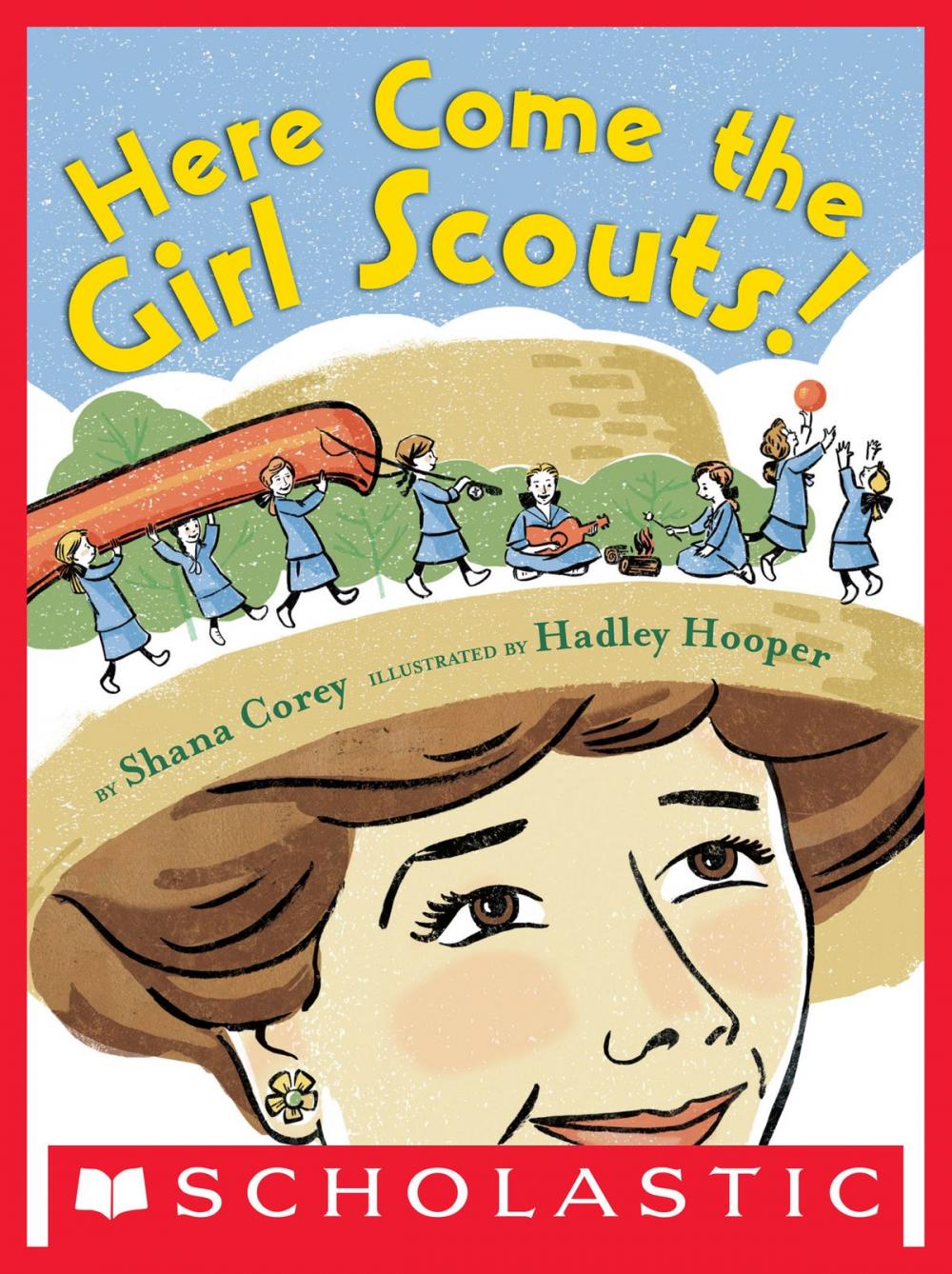 Big bigCover of Here Come the Girl Scouts! The Amazing All-True Story of Juliette "Daisy" Gordon Low and Her Great Adventure