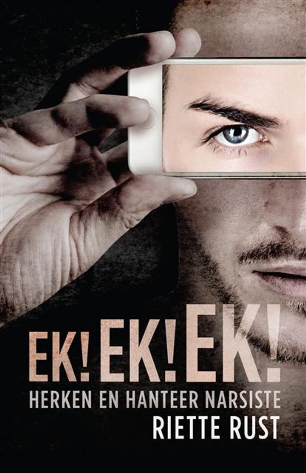 Big bigCover of Ek! Ek! Ek! Herken en hanteer narsiste