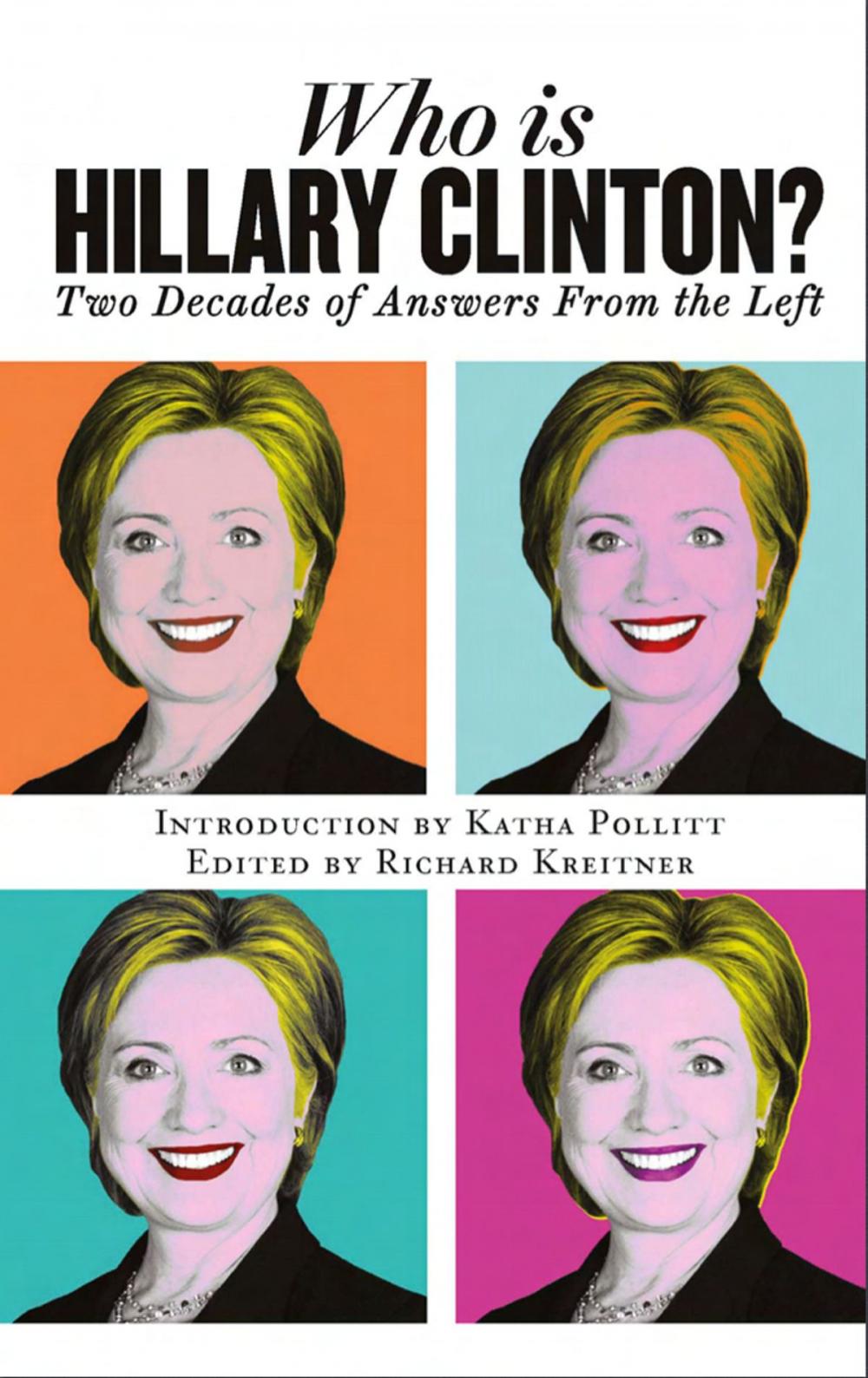 Big bigCover of Who is Hillary Clinton? Two Decades of Answers from the Left