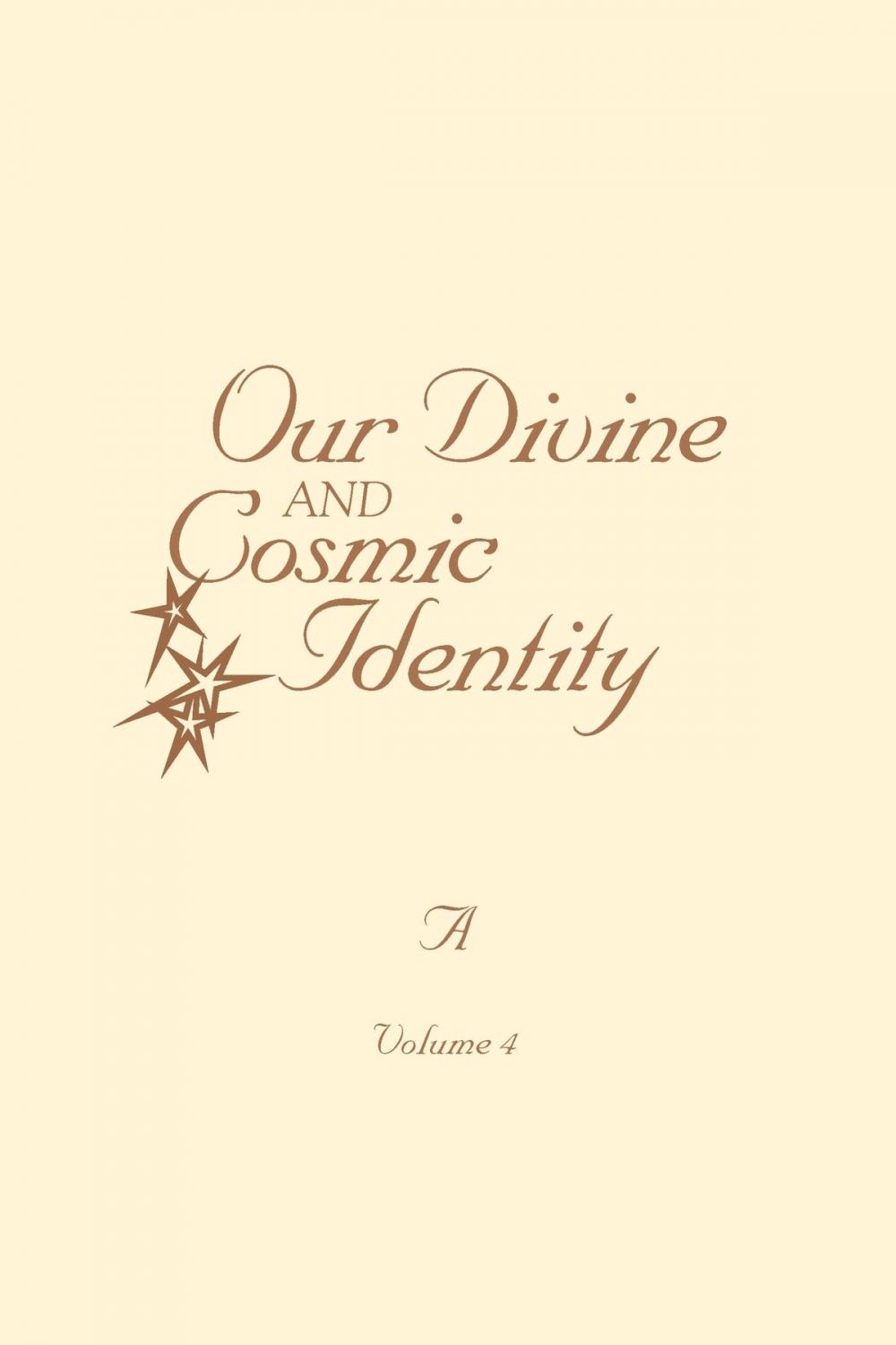 Big bigCover of Our Divine and Cosmic Identity, Volume 4