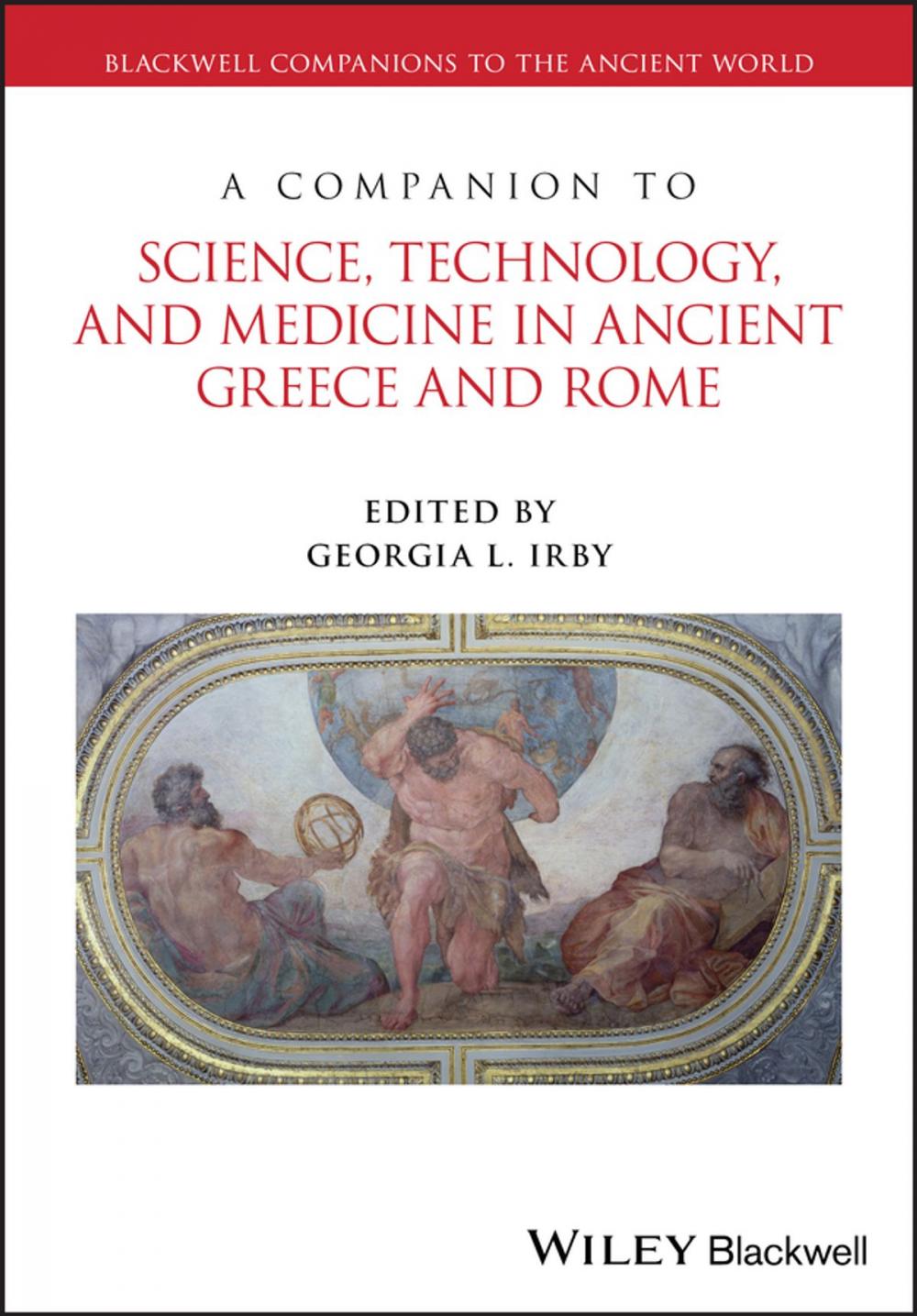 Big bigCover of A Companion to Science, Technology, and Medicine in Ancient Greece and Rome