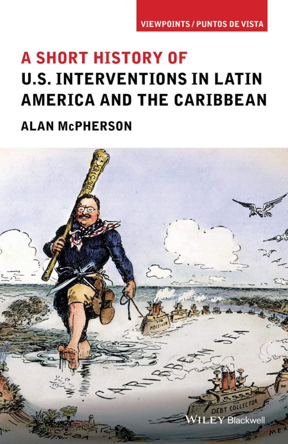 Big bigCover of A Short History of U.S. Interventions in Latin America and the Caribbean