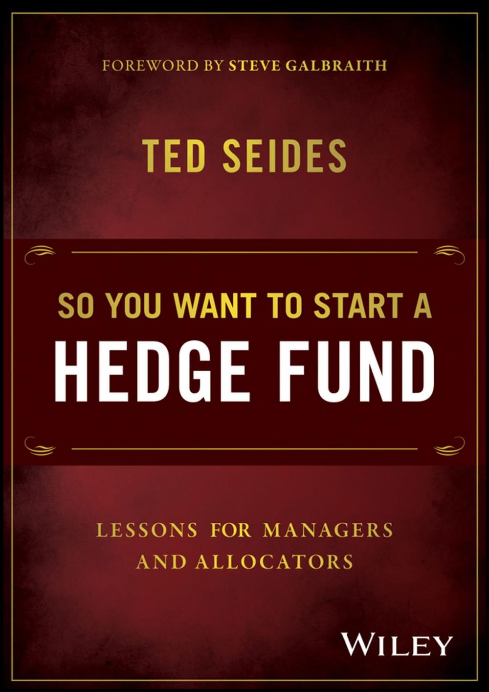 Big bigCover of So You Want to Start a Hedge Fund